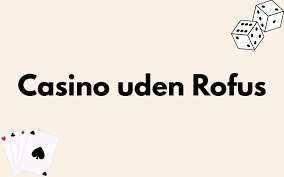 Oplev de bedste casinoer uden om ROFUS