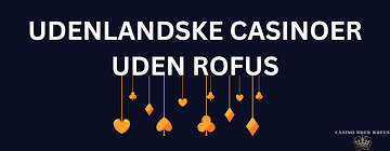 Casino Uden ROFUS En Guide til Spil uden Begrænsninger Casino Uden ROFUS En Guide til Spil uden Begrænsninger